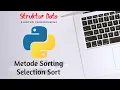 Metode Sorting Menggunakan Selection Sort Dengan Python TUTORIAL PYTHON BAHASA INDONESIA