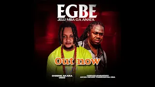 egbe jelu mba ga anata is out now in all platforms 