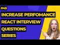 Increase React performance 4 Ways React Interview Questions