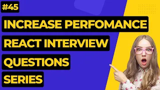 Increase React performance 4 Ways React Interview Questions