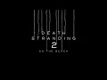 Death Stranding 2: On the Beach | Soundtrack | Horizon Dreamer | Daichi Miura |