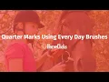 Quarter Marks Using Everyday Brushes