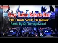 Lagu Use Tufan Kehete Hai | Remix By @DJTanmayKalna