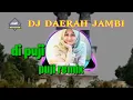 Download Lagu di puji - puji dj remix lagu daerah jambi