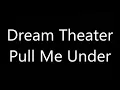 Dream Theater-Pull Me Under (Lyrics)