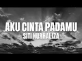 Download Lagu Siti Nurhaliza - Aku Cinta Padamu (Lirik)