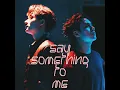 Say Something to Me - 李杰明 & 王彥棠