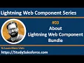 03 LWC Understand Lightning Web Component Bundle Naming Conventions of HTML CSS JS XML in LWC