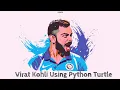 Virat Kohli Sketch using Python Turtle Python Coding