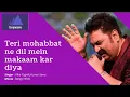 Download Lagu Teri mohabbat ne dil mein makaam kar diya (Alka Yagnik, Kumar Sanu)