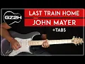 Download Lagu Last Train Home Guitar Tutorial John Mayer Guitar Lesson |Rhythm + Solo + TABs|