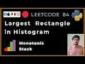 Leetcode 84 Largest Rectangle in Histogram Monotonic Stack Optimal O n Python Solution