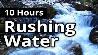 Rushing Water Stream 10 HOURS For Relaxation Sleep Sounds Meditation 