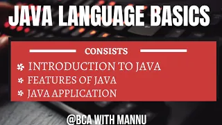 Java Language Basics Features Application of Java BCAwithMannu
