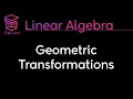 Linear Algebra Geometric Transformations