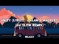 Download Lagu Unity (Lyrics) - Alan x Walkers | DJ Slow Remix