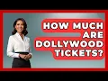 How Much Are Dollywood Tickets - Insider Theme Park Tips