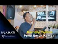 Download Lagu Pergi Untuk Kembali - Marcello Tahitoe ( Cover ) | Dua Hati Coffee and Kitchen Music