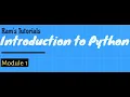 Introduction to Python - Module 1
