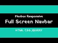 Responsive Fullscreen Navbar using Flexbox