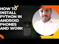 How to install python in Android mobiles How to work python in mobile