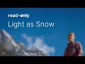 read-ønly - Light as Snow (Lyric Video)