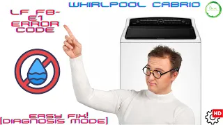 Whirlpool Cabrio Washer LF F8-E1 Error Code Easy Fix Diagnosis Mode