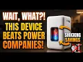 Wait What This Simple Device Beats Every Power Company s Bill