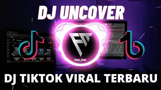 dj uncover viral remix terbaru full bass 2022