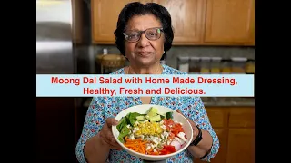 Moong Dal Salad with Home Made Dressing, Healthy, Fresh and Delicious