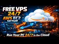 Run Your PC in the Cloud - FREE AWS EC2 VPS Setup