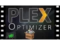 Plex Media Optimizer - How to use it and why