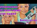 AFFORDABLE BLUE LIGHT EYE GLASS BRIGHT EYES HAUL DANIELLE RAE NICOLE