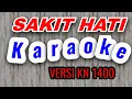 Download Lagu SAKIT HATI Karaoke tanpa vokal FULL LIRIK Megi Z | Versi KN 1400 || Dj Atex ODT