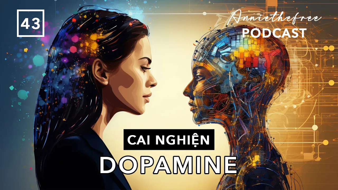 Outline Video Cách bắt não bộ làm những việc khó khăn (Dopamine Detox)