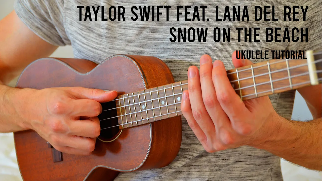 Taylor Swift ft. Lana del Rey - Snow On The Beach EASY Ukulele Tutorial With Chords / Lyrics