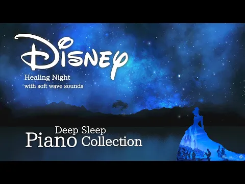 Download MP3 Disney Healing Night Piano Collection for Deep Sleep and Soothing(No Mid-roll Ads)