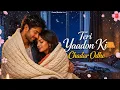 Lagu Teri Yaadon Ki Chadar Odhe (Official Video ) (Dil Ne Tera Naam Liya) || Romantic Bollywood Hits 2026
