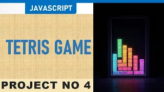 Tetris Game in JavaScript - Create Your Own Retro Classic