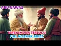 Kisah Abu Nawas Terbaik Dan Terlucu Full Ngakak Abizz