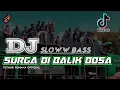 Download Lagu DJ SURGA DI BALIK DOSA// sloww boss