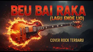 beu bai raka lagu ende lio cover slow rock metal version versirock