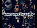 Quavo - Trance (walk It Down)