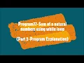 Program77-Sum of n natural numbers using while loop-Part2 Program explanation