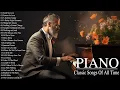 Download Lagu 30 Most Famous Classical Piano Pieces Of All Time - Best Relaxing Instrumental Love Songs Collection