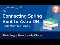 07 Connecting Spring Boot app to DataStax Astra - Build a book tracker app Spring Boot Cassandra