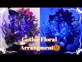 DIY Gothic Floral Arrangement Yesenia Guerrero
