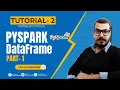 Tutorial 2-Pyspark With Python-Pyspark DataFrames - Part 1