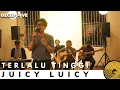 Download Lagu JUICY LUICY - TERLALU TINGGI | OZCLUSIVE