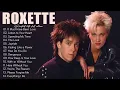 Download Lagu Roxette Greatest Hits - Best Old Songs Of Roxette - 70s 80s 90s Oldies But Goodies Music